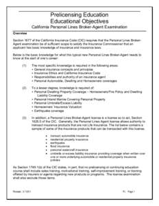 Prelicensing Education Educational Objectives California Personal Lines Broker-Agent Examination Overview Section 1677 of the California Insurance Code (CIC) requires that the Personal Lines BrokerAgent examination be of