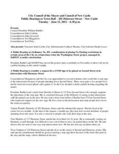 City Council of the Mayor and Council of New Castle Public Hearings at Town Hall – 201 Delaware Street – New Castle Tuesday – June 12, 2012 – 6:30 p.m. Present: Council President William Barthel Councilperson Joh