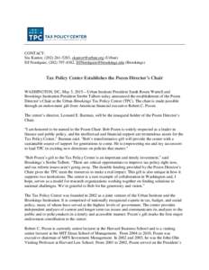 CONTACT: Stu Kantor, (,  (Urban) DJ Nordquist, (,  (Brookings) Tax Policy Center Establishes the Pozen Director’s Chair WASHINGTON, DC, May 5, 2015—