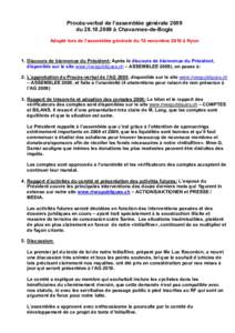 Procès-verbal de l’assemblée générale 2009 du à Chavannes-de-Bogis Adopté lors de l’assemblée générale du 10 novembre 2010 à Nyon 1. Discours de bienvenue du Président: Après le discours de bie