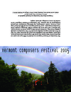 The Consortium of Vermont Composers was founded in 1988 to get new music out there from in here. Did you know that nearly 250 composers live and work in Vermont, with music ranging from the straightforward song to the el