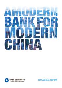 2011 ANNUAL REPORT  One of the world’s largest banks Headquartered in Beijing, China Construction Bank Corporation has an operating history of over 50 years. The Bank was listed on Hong Kong