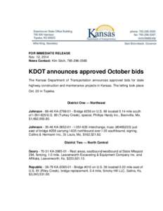 FOR IMMEDIATE RELEASE Nov. 12, 2014 News Contact: Kim Stich, [removed]KDOT announces approved October bids The Kansas Department of Transportation announces approved bids for state