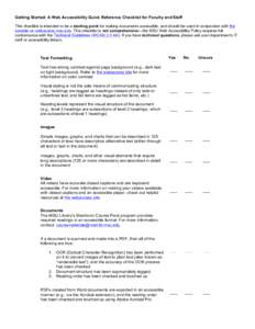 Getting Started: A Web Accessibility Quick Reference Checklist for Faculty and Staff This checklist is intended to be a starting point for making documents accessible, and should be used in conjunction with the tutorials