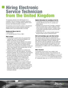 Hiring Electronic Service Technician from the United Kingdom The engineering profession in the United Kingdom (U.K.) is unregulated. There are no licensing or registration requirements, and the term “engineer” is not
