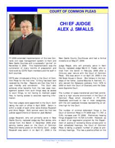 COURT OF COMMON PLEAS  CHIEF JUDGE ALEX J. SMALLS  FY 2009 extended implementation of the new Contexte civil case management system to Kent and