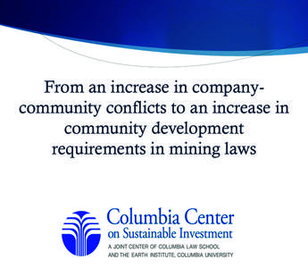 From an increase in companycommunity conflicts to an increase in community development requirements in mining laws Increase in reported company - community conflicts