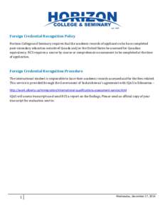    Foreign	
  Credential	
  Recognition	
  Policy	
   Horizon	
  College	
  and	
  Seminary	
  requires	
  that	
  the	
  academic	
  records	
  of	
  applicants	
  who	
  have	
  completed	
   post-­