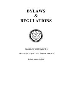 BYLAWS & REGULATIONS BOARD OF SUPERVISORS LOUISIANA STATE UNIVERSITY SYSTEM