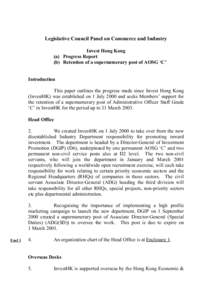 Legislative Council Panel on Commerce and Industry Invest Hong Kong (a) Progress Report (b) Retention of a supernumerary post of AOSG ‘C’ Introduction This paper outlines the progress made since Invest Hong Kong