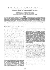 Two Phase Evaluation for Selecting Machine Translation Services Chunqi Shi, Donghui Lin, Masahiko Shimada, Toru Ishida Department of Social Informatics, Kyoto University Yoshida-Honmachi,Sakyo-Ku, Kyoto, , Japan 