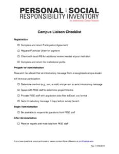 Campus Liaison Checklist Registration  Complete and return Participation Agreement  Request Purchase Order for payment  Check with local IRB for additional review needed at your institution  Complete and retu