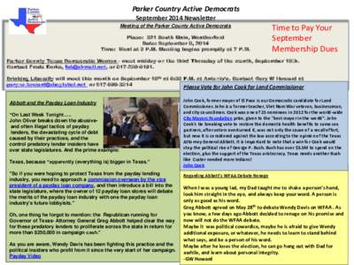 Parker Country Active Democrats September 2014 Newsletter Meeting of the Parker County Active Democrats Place: 321 South Main, Weatherford Date: September 8, 2014 Time: Meal at 6 P.M. Meeting begins promptly at 7 P.M.