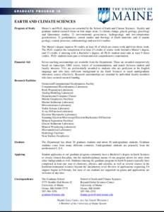 EARTH AND CLIMATE SCIENCES Program of Study Master’s and Ph.D. degrees are awarded by the School of Earth and Climate Sciences. Faculty and graduate student research focus on four major areas: 1) climate change, glacia