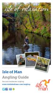 isle of relaxation  Isle of Man Angling Guide Sea and freshwater angling www.visitisleofman.com/angling
