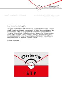 Dear Friends of the Gallery STP. The gallery was founded in 2010 in Greifswald. It is specialized in Eastern European art with focus on photography. The intension of the gallery is to offer a space for wellknown artists 