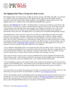 The Sipping Point Wins a Living Now Book Award The Sipping Point: A Crash Course in Wine by Laurie Forster, The Wine Coach®, was selected as a winner in the First Annual Living Now Book Awards. The Living Now Book Award