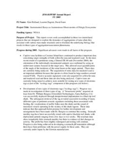 JIMAR/PFRP Annual Report FY 2005 P.I Name: Kim Holland, Laurent Dagorn, David Itano Project Title: Instrumented Buoys as Autonomous Observatories of Pelagic Ecosystems Funding Agency: NOAA Purpose of Project. This report