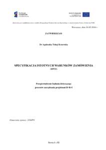 Zamówienie jest współfinansowane ze środków Europejskiego Funduszu Rozwoju Regionalnego w ramach projektu Pomocy Technicznej POIR.  Warszawa, dniar. ZATWIERDZAM  Dr Agnieszka Tokaj-Krzewska