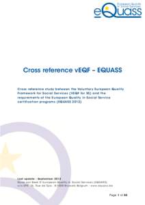 Cross reference vEQF – EQUASS Cross reference study between the Voluntary European Quality Framework for Social Ser vices (VEQF for SS) and the requirements of the European Quality in Social Service cer tification prog