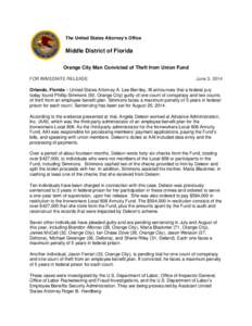 The United States Attorney’s Office  Middle District of Florida Orange City Man Convicted of Theft from Union Fund FOR IMMEDIATE RELEASE