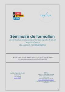 Séminaire de formation Une initiative proposée par le Centquatre-Paris et l’Agence Tertius du 15 au 19 novembreL’APPROCHE (PLURI)TERRITORIALE DU CENTQUATRE-PARIS