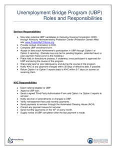 Unemployment Bridge Program (UBP) Roles and Responsibilities Servicer Responsibilities May refer potential UBP candidates to Kentucky Housing Corporation (KHC) through Kentucky Homeownership Protection Center (Protection