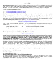 PUBLIC NOTICE Eastman Chemical Company has applied to the Tennessee Department of Environment and Conservation, Division of Air Pollution Control for renewal of two major source (Title V) operating permits subject to the