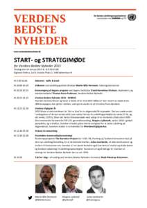 START- og STRATEGIMØDE for Verdens Bedste Nyheder 2015 Onsdag den 14. januar 2015 kl. klEigtveds Pakhus, Sal II, Asiatisk Plads 2, 1448 København K Kl