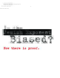 PHILADELPHIA JEWISH VOICE E X P O N E N T WAT C H  Is the Jewish Exponent  Biased?