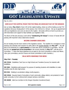 GO! LEGISLATIVE UPDATE May 22, 2013 JOIN US AT THE CAPITOL TODAY FOR THE FINAL DD ADVOCACY DAY OF THE SESSION Join us today, May 22nd in Room 243 at the Capitol building, where we will be hosting our last “DD Legislati