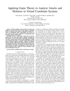 Applying Game Theory to Analyze Attacks and Defenses in Virtual Coordinate Systems Sheila Becker† , Jeff Seibert∗ , David Zage∗ , Cristina Nita-Rotaru∗ and Radu State† ∗ Purdue University West Lafayette, IN 4