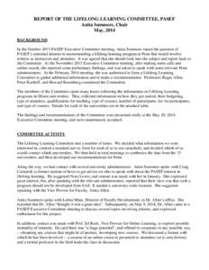 REPORT OF THE LIFELONG LEARNING COMMITTEE, PASEF Anita Summers, Chair May, 2014 BACKGROUND In the October 2013 PASEF Executive Committee meeting, Anita Summers raised the question of PASEF’s potential interest in recom