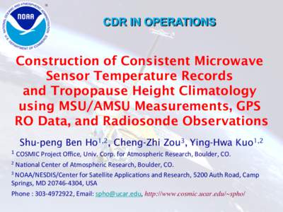 CDR IN OPERATIONS  Construction of Consistent Microwave Sensor Temperature Records and Tropopause Height Climatology using MSU/AMSU Measurements, GPS