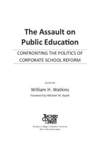 The Assault on Public Education CONFRONTING THE POLITICS OF CORPORATE SCHOOL REFORM  EDITED BY