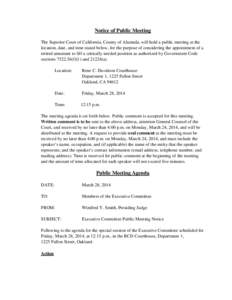 Notice of Public Meeting The Superior Court of California, County of Alameda, will hold a public meeting at the location, date, and time stated below, for the purpose of considering the appointment of a retired annuitant