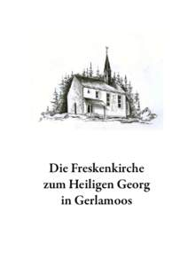 Die Freskenkirche zum Heiligen Georg in Gerlamoos