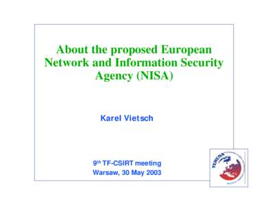 About the proposed European Network and Information Security Agency (NISA) Karel Vietsch