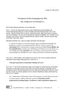 Lyngby, 25. februarHøringssvar fra Ren Energioplysning, REO, vedr. forslag til lov om klimaråd m.v.  REO foreslår følgende ændringer, som kort begrundes: