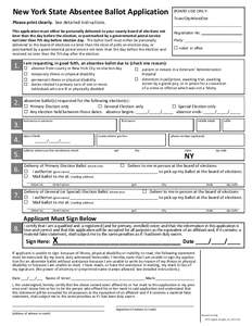 New York State Absentee Ballot Application  BOARD USE ONLY: Town/City/Ward/Dist:  Please print clearly. See detailed instructions.