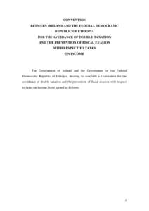Convention between Ireland and the Federal Democratic Republic of Ethiopia for the Avoidance of Double Taxation and the prevention of fiscal evasion with respect to taxes on income