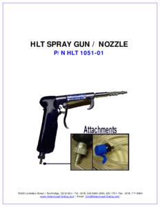HLT SPRAY GUN / NOZZLE P/N HLT[removed]Londelius Street • Northridge, CA 91324 • Tel: ([removed][removed]• Fax: ([removed]www.HeliumLeakTesting.com • Email: [removed]