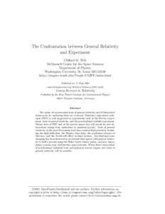 The Confrontation between General Relativity and Experiment Clifford M. Will McDonnell Center for the Space Sciences Department of Physics Washington University, St. Louis MO 63130