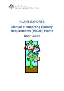 PLANT EXPORTS Manual of Importing Country Requirements (MICoR) Plants User Guide  Contents
