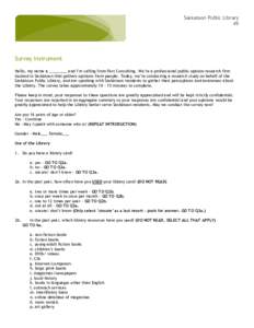 Saskatoon Public Library 49 Survey Instrument Hello, my name is ________ and I’m calling from Fast Consulting. We’re a professional public opinion research firm located in Saskatoon that gathers opinions from people.
