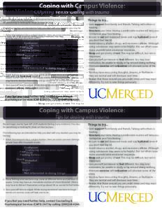 Coping with Campus Violence: Tips for dealing with trauma Recent tragic events have left UCM students feeling many emotions. You may be wondering or looking for ideas on how to cope. The following tips are intended to he