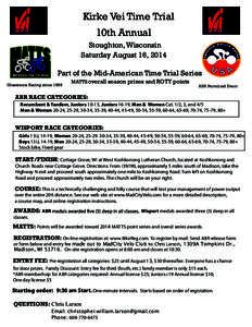 Kirke Vei Time Trial 10th Annual Stoughton, Wisconsin Saturday August 16, 2014  Part of the Mid-American Time Trial Series