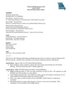 Missouri Health Insurance Pool June 25, 2013 Board Meeting Minutes (Open) Attendees: Jeff Bond - Board Chair President/CEO, Cox HealthPlans