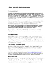 Privacy and Information on cookies What are cookies? Cookies are text files containing small amounts of information stored on your computer or mobile device when you visit certain web pages. The cookies we use are “ana