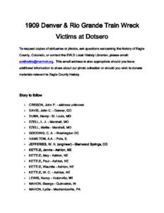 1909 Denver & Rio Grande Train Wreck Victims at Dotsero To request copies of obituaries or photos, ask questions concerning the history of Eagle County, Colorado, or contact the EVLD Local History Librarian, please email